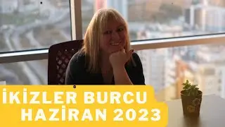 İkizler Burcu Haziran 2023 