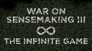 War on Sensemaking 3, the Infinite Game: Jamie Wheal
