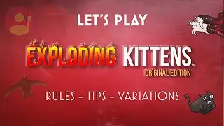 EXPLODING KITTENS - The Ultimate Guide on How to Play