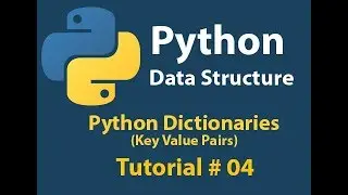 Python Data Structure: How to use Dictionary (Key value Pair) in Python 3 Tutorial# 04