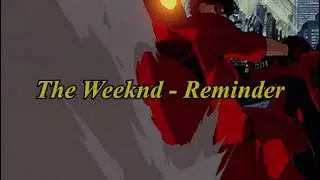 The Weeknd - Reminder  (Slowed and Reverb)