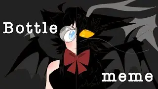 Bottle meme // animation meme