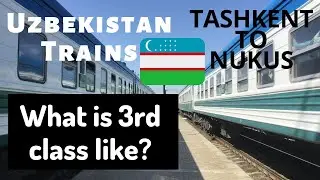 Uzbekistan Trains - What is Third Class Platskartny like? | Tashkent to Nukus