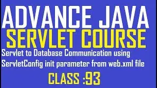93 Servlet to Database software communication using ServletConfig init parameter from web.xml file