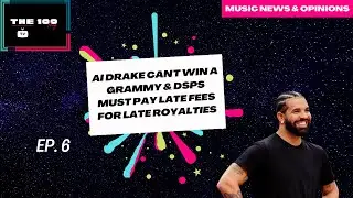 Music News & Opinions: AI Drake Can't Win A Grammy & DSPs Must Pay Late Fees For Late Royalties