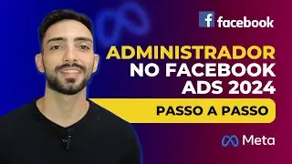 Como Adicionar um ADMINISTRADOR no FACEBOOK ADS 2024 Tutorial Atualizado