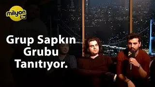 Grubunuzu Tanıtır Mısınız?  Grup Sapkın | Keşif Sahnesi