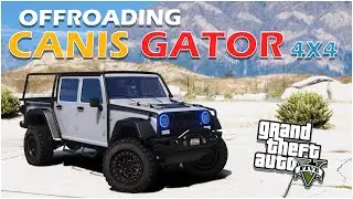 OFFROADING CANIS GATOR 4x4 | GTA V