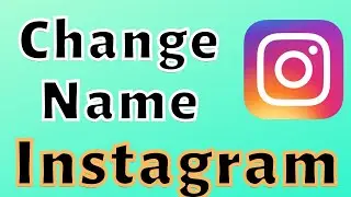 How to change Instagram profile name in 2023?
