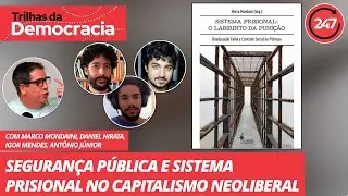 Trilhas da Democracia - Segurança pública e sistema prisional no capitalismo neoliberal