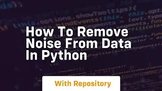 how to remove noise from data in python