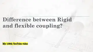 Rigid and flexible Coupling