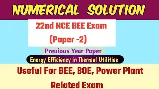 Numerical Solution | 22nd NCE Exam | Paper-2 | Power Plant Numerical Problem Solution