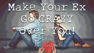 Make Your Ex go CRAZY Over You! Subliminals Frequencies Rife Hypnosis Biokinesis Binaural Potion