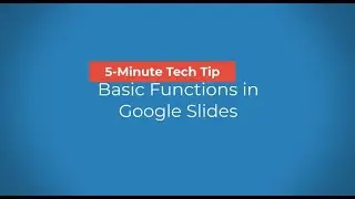 5-Minute Tech Tips: Google Slides Tools
