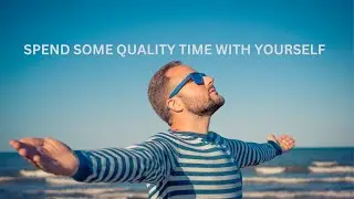 SPEND SOME QUALITY TIME WITH YOURSELF   JARED RAND ~ 04-10-24 # 2142