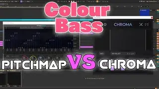 【Colour Bass】PITCHMAP VS CHROMA