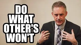 DO WHAT OTHER'S WON'T - Jordan Peterson (Best Motivational Speech)