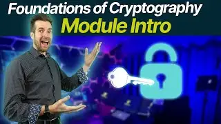 Foundations of Cryptography 1-0: Module Intro