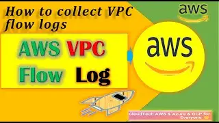 AWS VPC flow log quick and easy tutorial | AWS VPC flow log