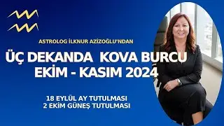 KOVA BURCU EKİM ve KASIM YORUMU Dekanlarına Göre Kova Burcu Ekim Astroloji Yorumu #ilknurazizoglu