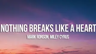 Mark Ronson - Nothing Breaks Like a Heart (Lyrics) ft. Miley Cyrus