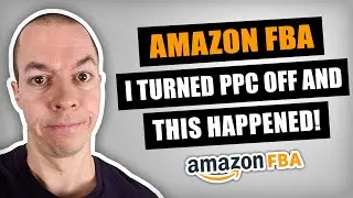 I Turned PPC Off For 1 Week - This Is What Happened! (Amazon FBA UK)