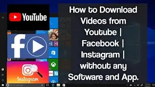 How to Download Videos from Youtube | Facebook | Instagram without any Software and App.