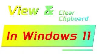 How To View/Clear Clipboard History in Windows 11