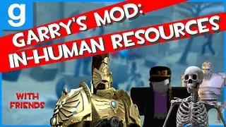 Garry's mod: In-human Resources. [Gmod]