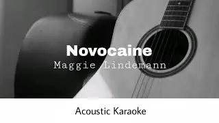 Maggie Lindemann - Novocaine (Acoustic Karaoke)
