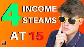 My 4 income streams at 15 years old