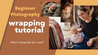 Newborn Wrapping Tutorial for beginner photographers what materials do I use for wrapping babies