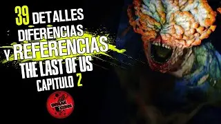 39 Diferencias y Referencias! The Last Of Us | ¡Capítulo 2!