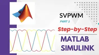 Space Vector PWM 2 | SVPWM Technique | MATLAB Simulation | Step by Step