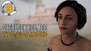 ТАЙНАЯ ЛЮБОВЬ Sherlock Holmes The Awakened (2023) ►Прохождение на русском #9