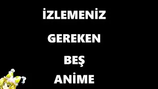 Kesinlikle İzlemeniz Gereken 5 Underrated Anime!
