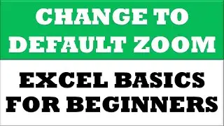 How to change maximum zoom to default zoom in Excel | Excel Basics