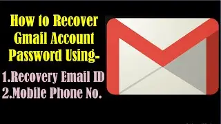 How to Recover Gmail Account - How to Recover Gmail Password - Forgot Gmail Password