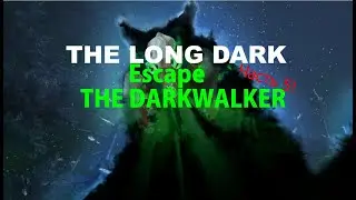 Выживание в The Long Dark Escape The Darkwalker #5 Очень не повезло!