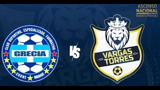 GRECIA VS VARGAS TORRES ASCENSO 2022 ECUADOR