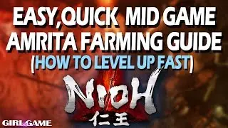 Nioh Guide |  Easy, Quick Mid Game Amrita Farming Guide (How To Level Up Fast)