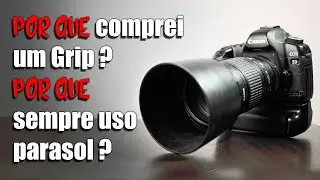 POR QUE COMPREI UM GRIP ? POR QUE SEMPRE USO PARASOL ?