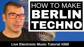🏴󠁤󠁥󠁢󠁥󠁿 How to make Berlin Techno From Scratch | Live Electronic Music Tutorial 260