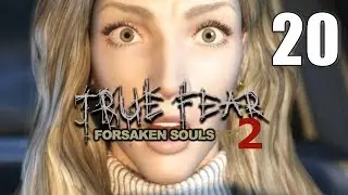 True Fear: Forsaken Souls Part 2 [20] Let's Play Walkthrough - Ep. 20