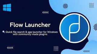 Flow Launcher For Windows | 2024 | Customization