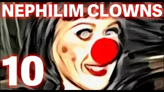 The NEPHILIM Looked Like CLOWNS - 10 - Red Nose Day