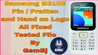 Samsung B310E Pin , Pratten and Hand on Logo All Fixed Tested File By GsmBj