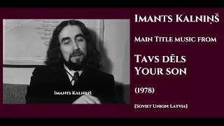 Imants Kalniņš: Tavs dēls - Your Son (1978)