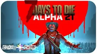 WE'RE BACK! AND SO ARE THE ZOMBIES! | Alpha 21 Streamer Weekend | 7 Days To Die with the Chaos Crew